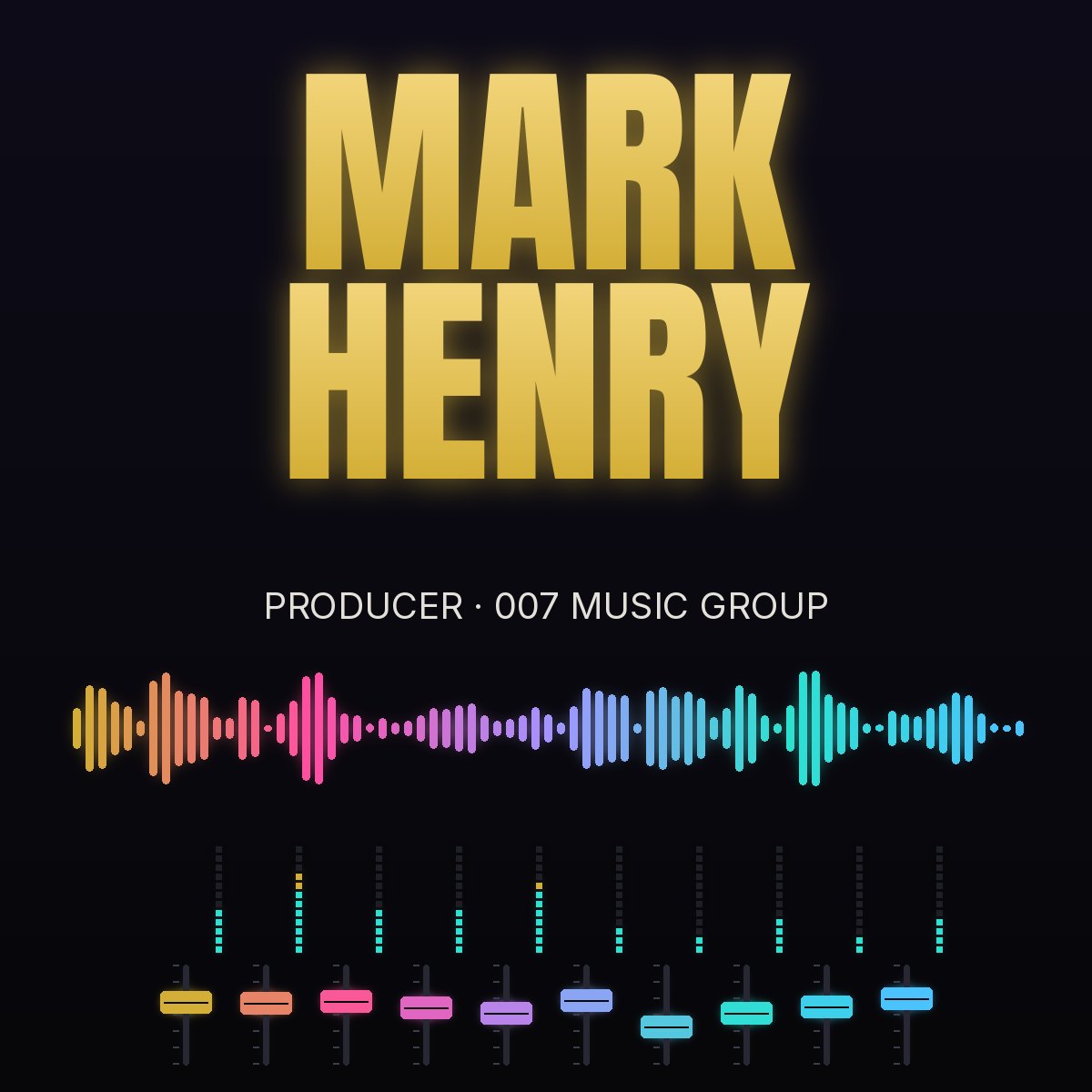 Mark Henry, Producer, 007 Music Group